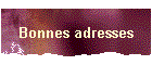 Bonnes adresses