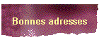 Bonnes adresses