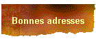Bonnes adresses