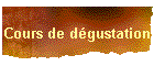 Cours de d�gustation