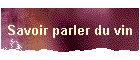Savoir parler du vin
