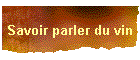 Savoir parler du vin